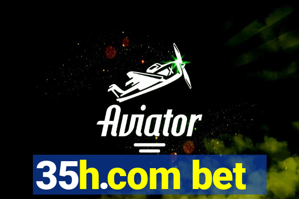 35h.com bet